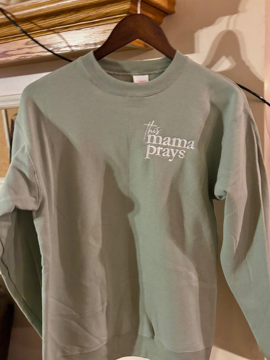 This Mama Prays Embroidered Sweatshirt: Stonewash Green