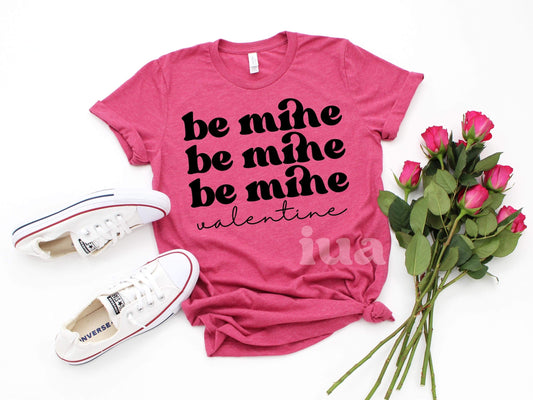 Be Mine…Valentine Tee