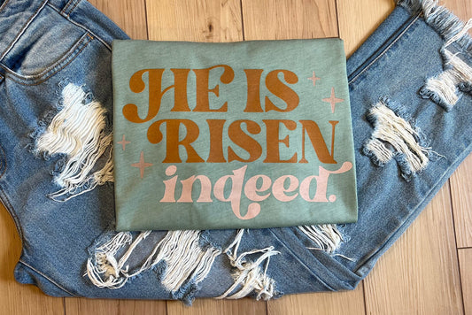 He Is Risen Indeed Tee